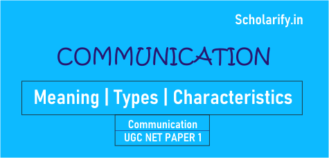 Communication meaning, types, characteristics UGC NET