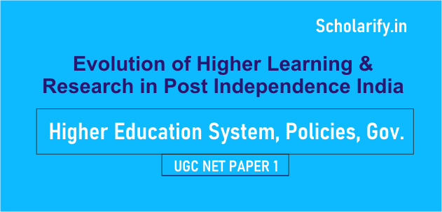 Evolution of Higher Learning and Research in Post-independence India