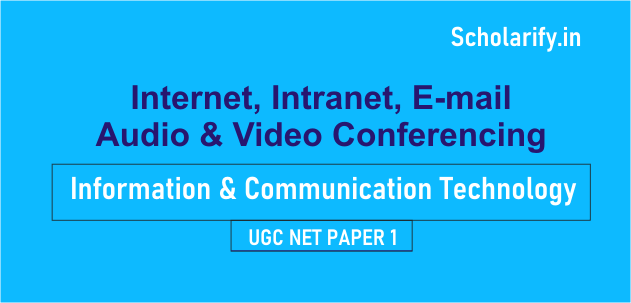 Internet, Intranet, email, audio and video Conferencing