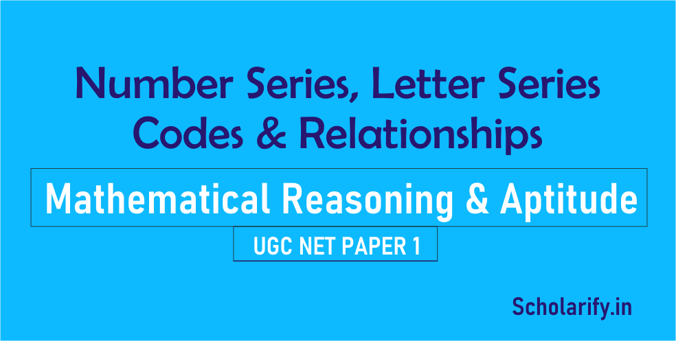 Number Series, Letter Series, Codes and Relationships UGC NET